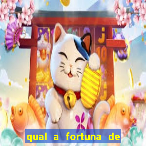 qual a fortuna de mari maria